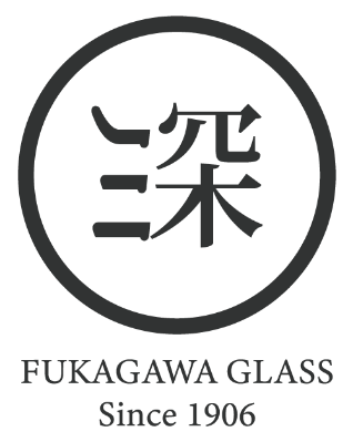 FUKAGAWA GLASS Since 1906